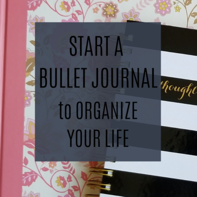 Start a Bullet Journal to Organize Your Life